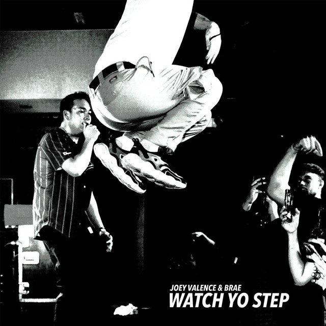 Joey Valence &amp; Brae — Watch Yo Step cover artwork