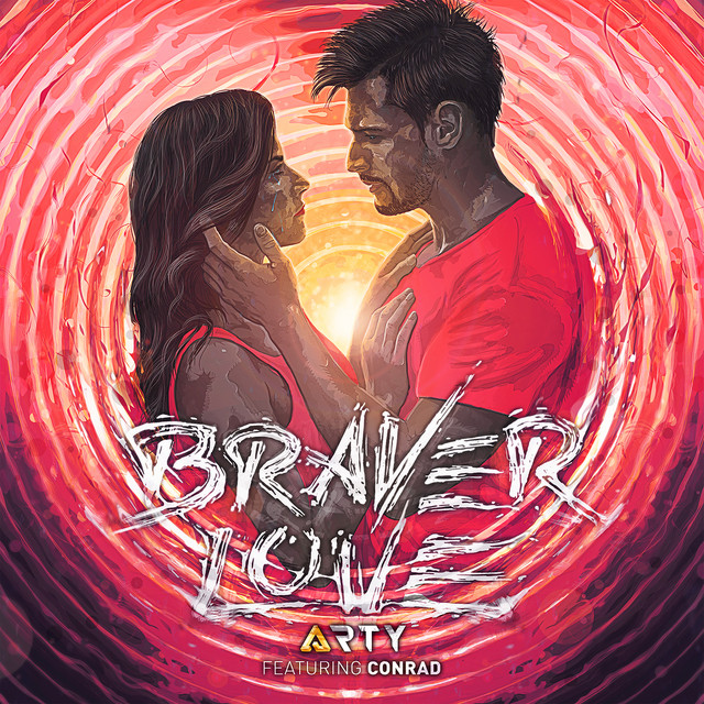 ARTY featuring Conrad Sewell — Braver Love cover artwork