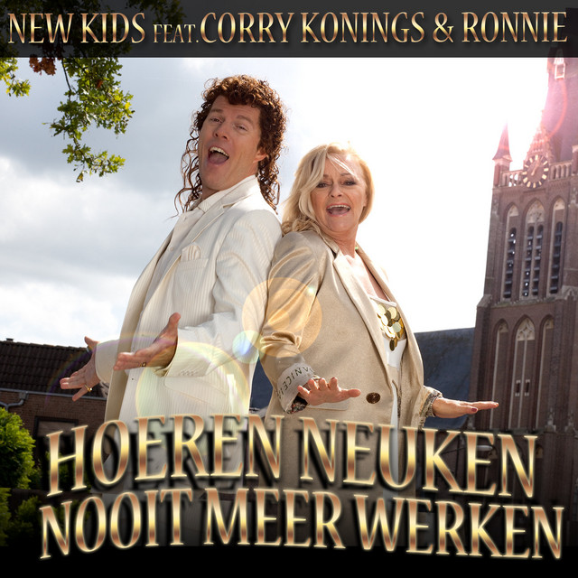New Kids featuring Corry Konings & Ronnie — Hoeren Neuken Nooit Meer Werken cover artwork