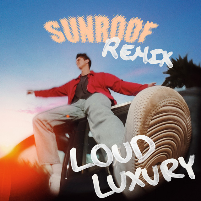 Nicky Youre & Dazy featuring Loud Luxury — Sunroof (Loud Luxury Remix) cover artwork