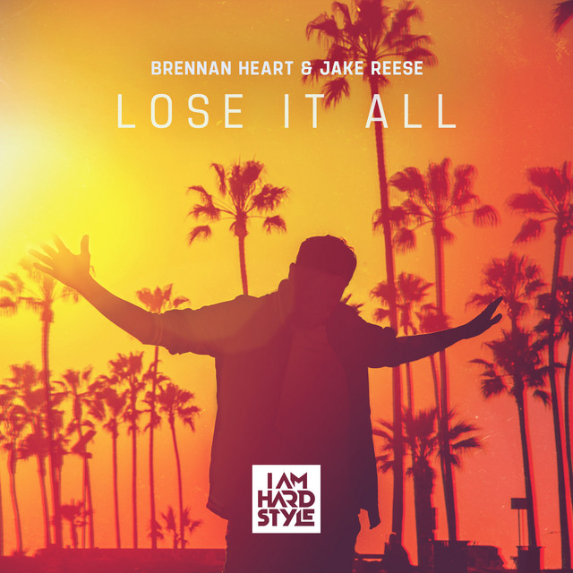 Brennan Heart & Jake Reese Lose It All cover artwork