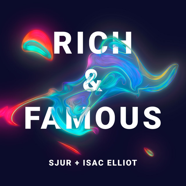 SJUR & Isac Elliot — Rich &amp; Famous cover artwork