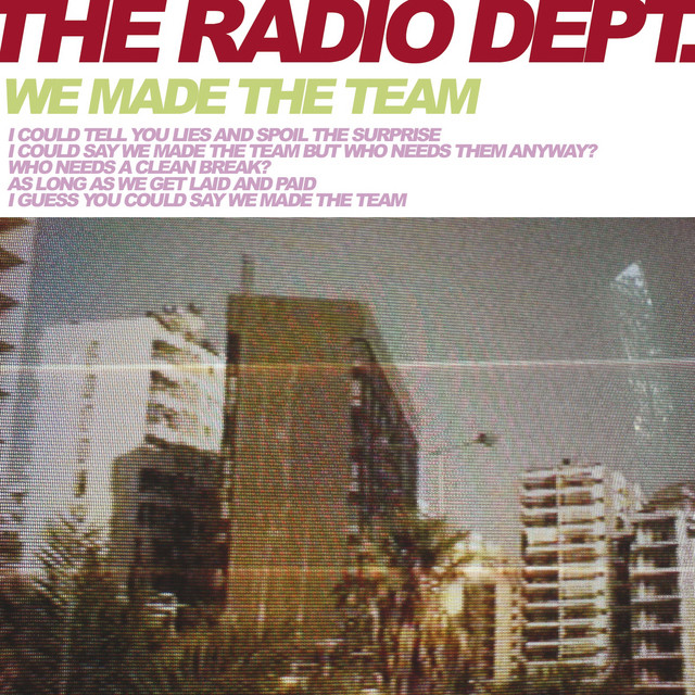 The Radio Dept. — We Made The Team cover artwork