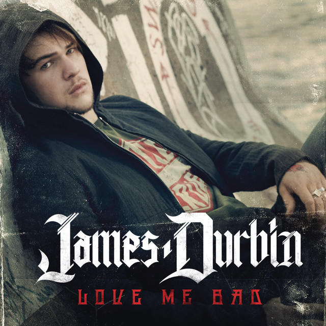 James Durbin Love Me Bad cover artwork