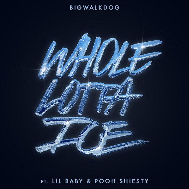 BigWalkDog ft. featuring Lil Baby & Pooh Shiesty Whole Lotta Ice cover artwork