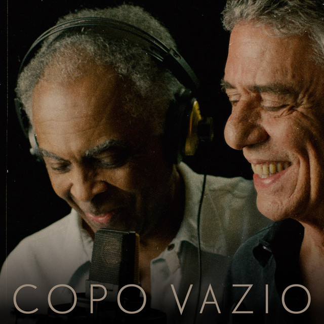 Gilberto Gil & Chico Buarque — Copo Vazio cover artwork