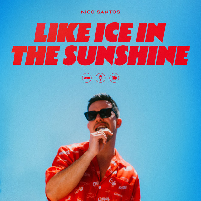 Nico Santos — Like Ice In The Sunshine cover artwork