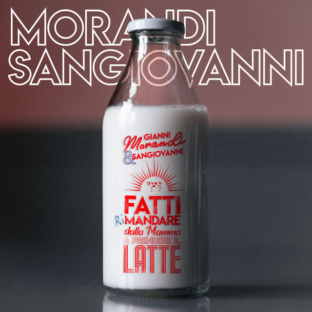 Gianni Morandi featuring sangiovanni — FATTI riMANDARE DALLA MAMMA A PRENDERE IL LATTE cover artwork