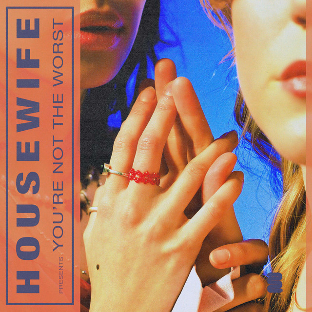 Housewife — You&#039;re Not The Worst cover artwork