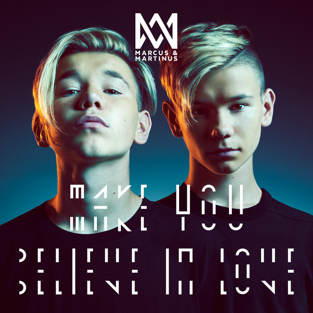 Marcus &amp; Martinus — Make You Believe in Love cover artwork