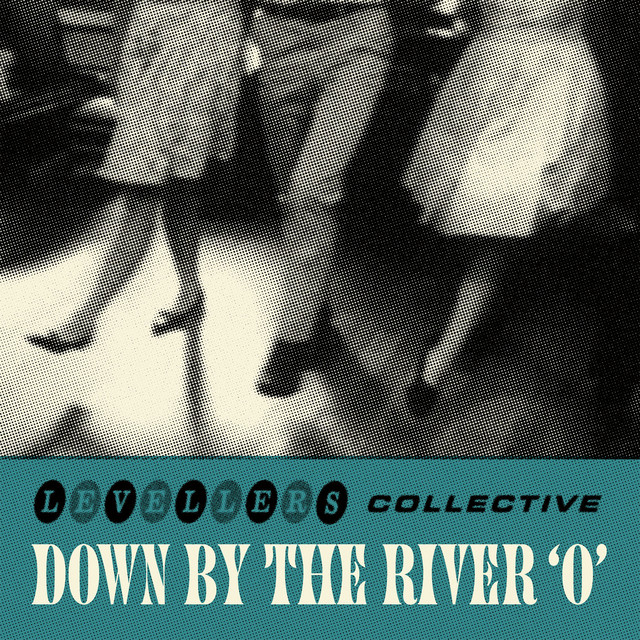 Levellers — Down By The River &#039;O&#039; cover artwork