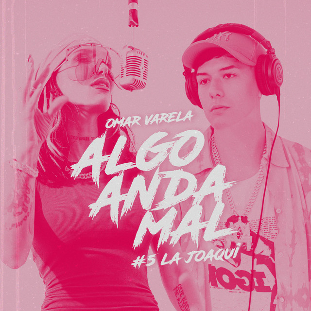 Omar Varela & La Joaqui La Joaqui | Omar Algo Anda Mal #5 cover artwork