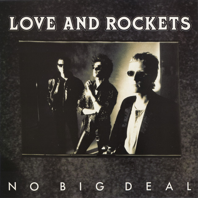 Love and Rockets — No Big Deal cover artwork