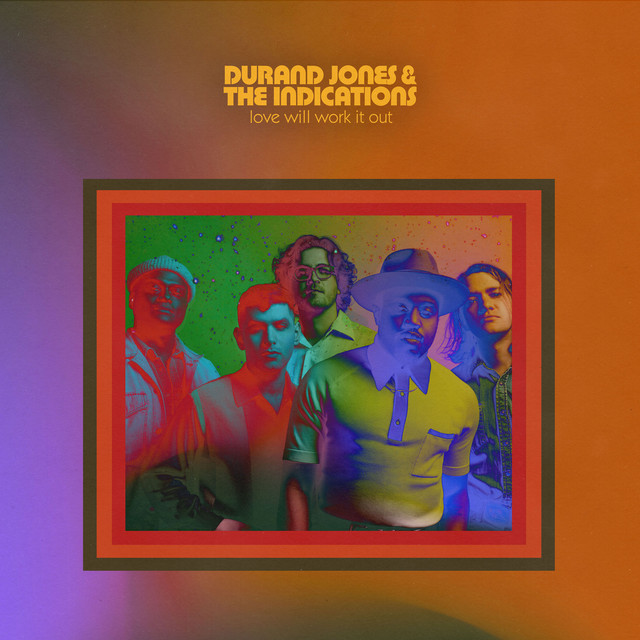 Durand Jones &amp; The Indications & Aaron Frazer Love Will Work it Out cover artwork