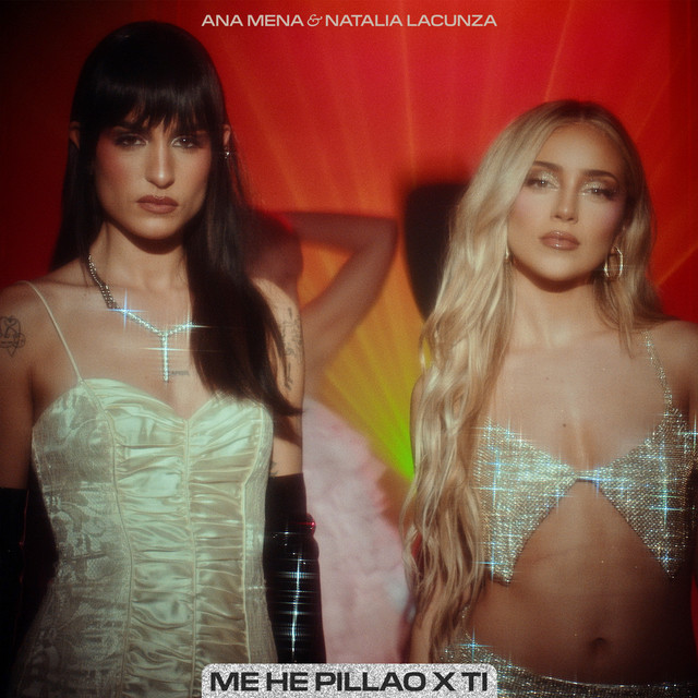 Ana Mena & Natalia Lacunza Me He Pillao x Ti cover artwork