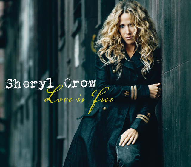 Sheryl Crow Love Is Free cover artwork