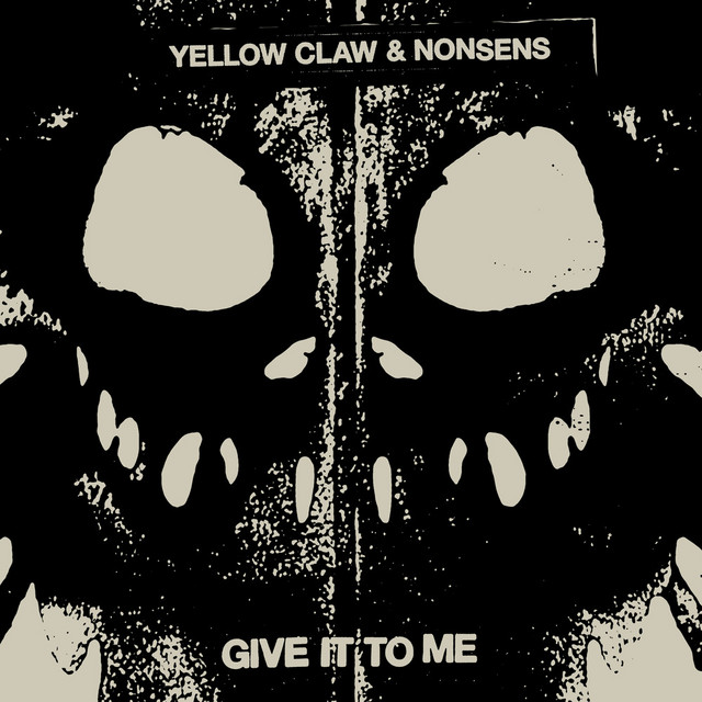 Yellow Claw & Nonsens — Give It To Me cover artwork