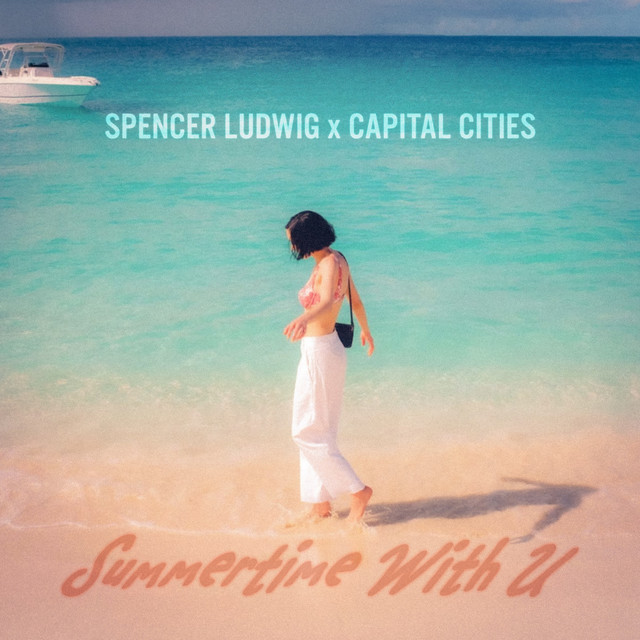 Spencer Ludwig & Capital Cities — Summertime With U cover artwork