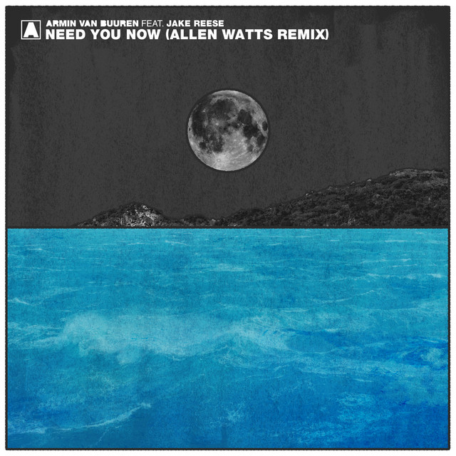 Armin van Buuren ft. featuring Jake Reese Need You Now (Allen Watts Remix) cover artwork