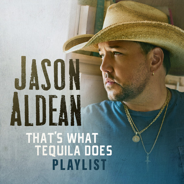 Jason Aldean That&#039;s What Tequila Does cover artwork
