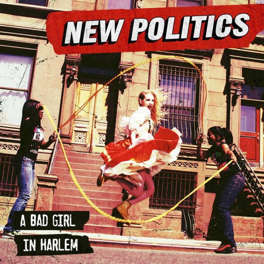 New Politics A Bad Girl In Harlem cover artwork