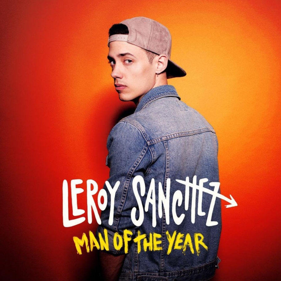 Leroy Sanchez — Man Of The Year cover artwork