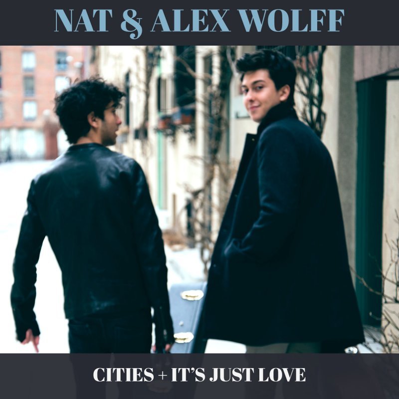 Nat &amp; Alex Wolff It&#039;s Just Love cover artwork