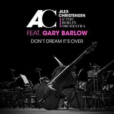 Alex Christensen & The Berlin Orchestra featuring Gary Barlow — Don&#039;t Dream It&#039;s Over cover artwork