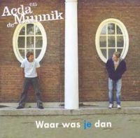 Acda en De Munnik — Waar Was Je Dan cover artwork