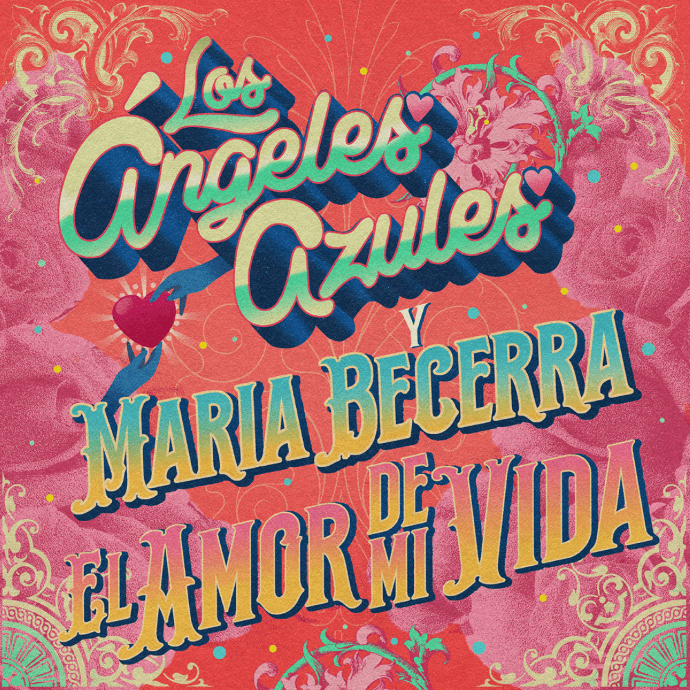 Los Ángeles Azules & Maria Becerra — El Amor De Mí Vida cover artwork