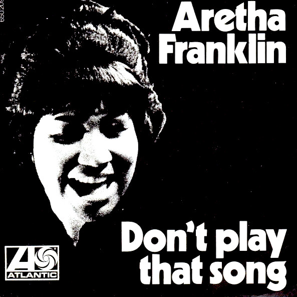 Aretha Franklin — Don&#039;t Play That Song cover artwork