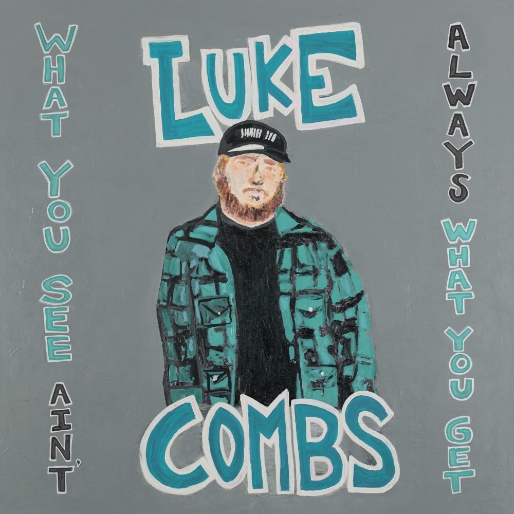 Luke Combs What You See Ain&#039;t Always What You Get cover artwork