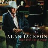 Alan Jackson Like Red on a Rose cover artwork