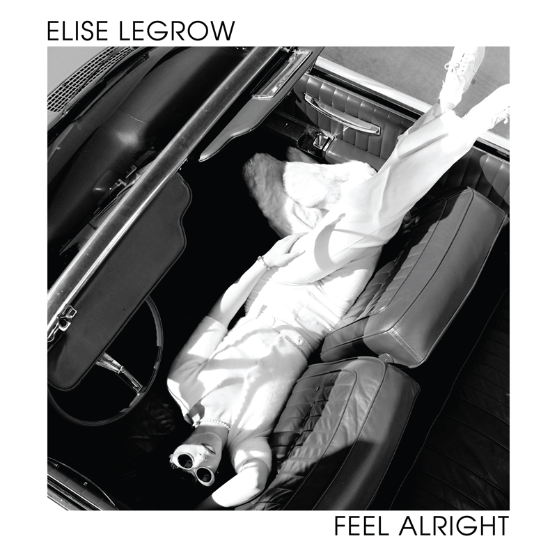 Elise LeGrow — Feel Alright cover artwork