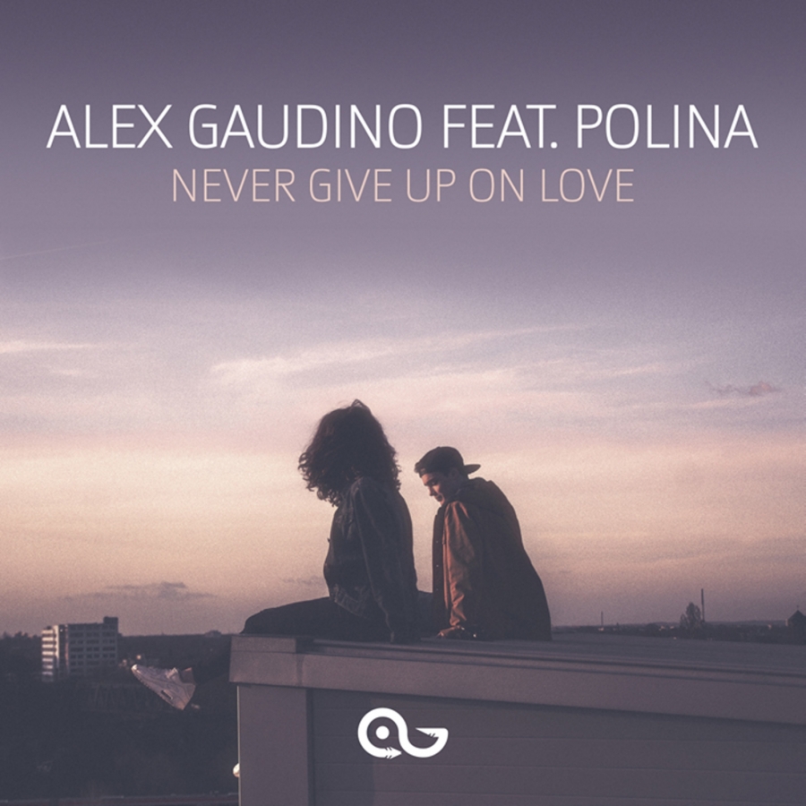 Alex Gaudino ft. featuring Polina Never Give Up On Love cover artwork