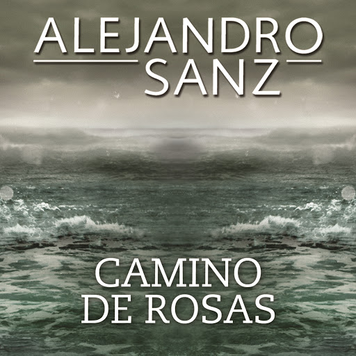 Alejandro Sanz — Camino De Rosas cover artwork