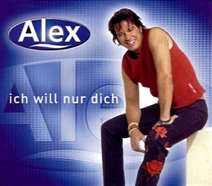 Alex — Ich will nur dich cover artwork