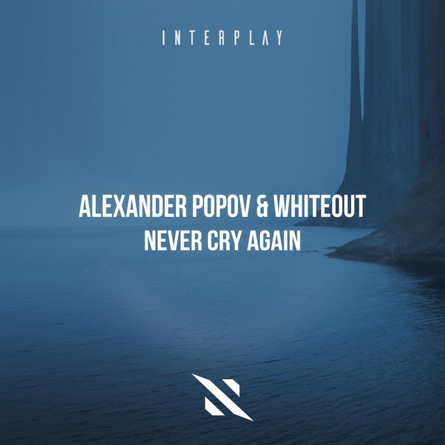 Alexander Popov & Whiteout — Never Cry Again cover artwork