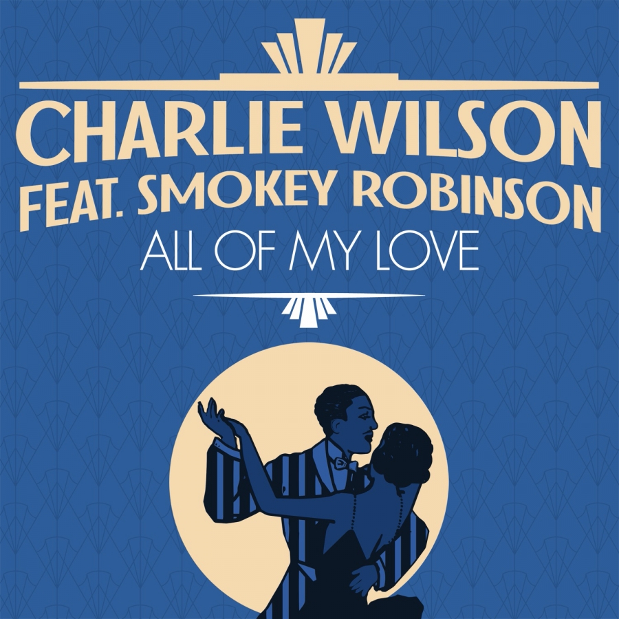 Charlie Wilson featuring Smokey Robinson — All Of My Love cover artwork