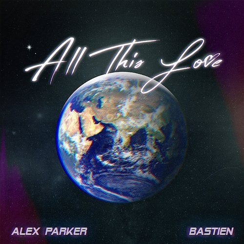 Alex Parker & Bastien — All This Love cover artwork