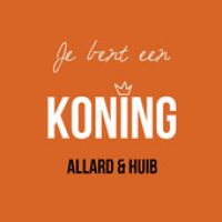 Allard &amp; Huib — Jij Bent Een Koning cover artwork