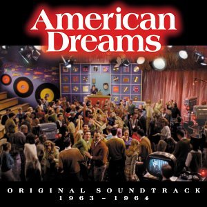 Various Artists &quot;American Dreams&quot; Original Soundtrack 1963-1964 cover artwork
