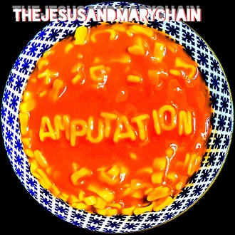 The Jesus And Mary Chain — Amputation cover artwork