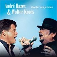 André Hazes & Wolter Kroes — Donker Om Je Heen cover artwork