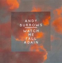 Andy Burrows featuring Tom Smith — Watch Me Fall Again cover artwork
