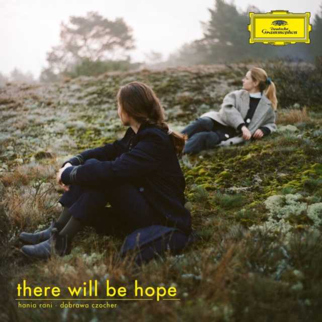 Hania Rani & Dobrawa Czocher — There Will Be Hope cover artwork