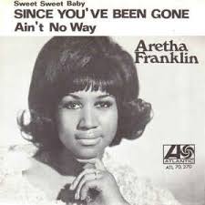 Aretha Franklin — Since You&#039;ve Been Gone cover artwork
