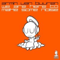 Armin van Buuren — We Are Here To Make Some Noise cover artwork