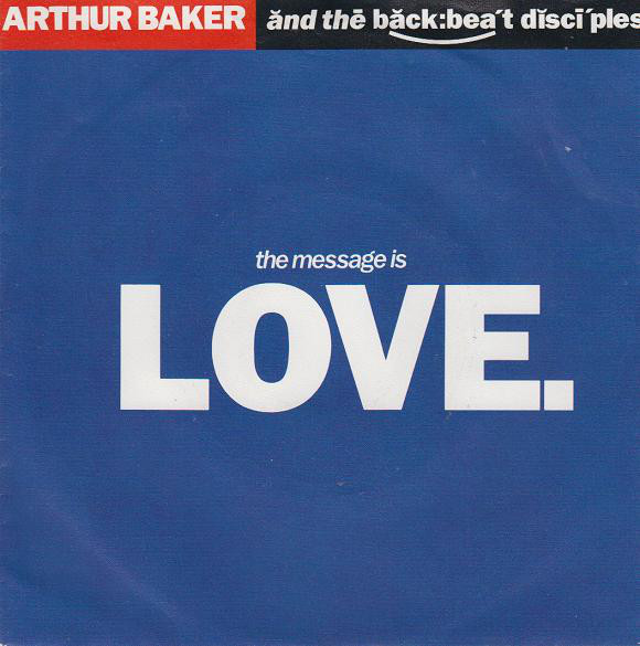 Arthur Baker &amp; The Backbeat Disciples featuring Al Green — The Message Is Love cover artwork