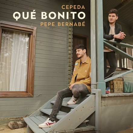 Cepeda & Pepe Bernabé — Qué bonito cover artwork